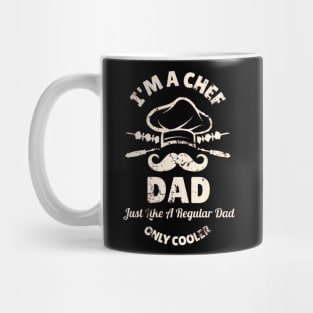 I'm A Chef Dad Just Like A Regular Dad Only Cooler Mug